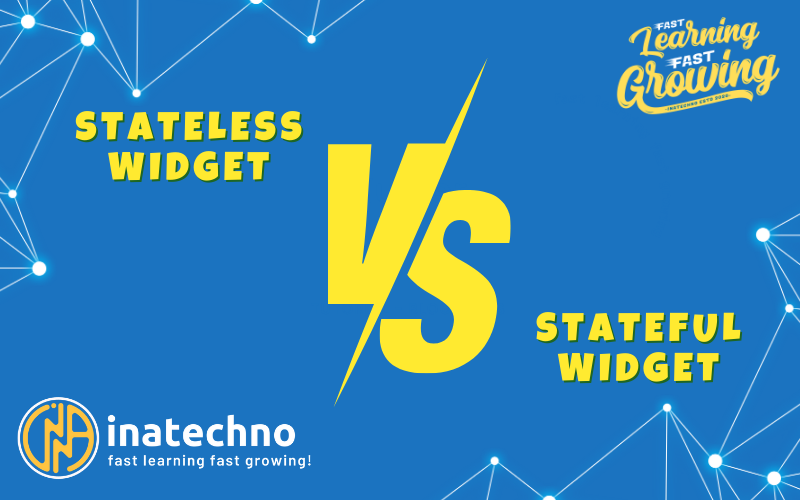 Perbedaan antara Stateless dan Stateful dalam Flutter